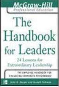 The Handbook For Leaders - 24 Lessons For Extraordinary Leadership